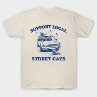 Raccoon Support Local Street Cats Shirt, Funny Raccoon Meme T-Shirt